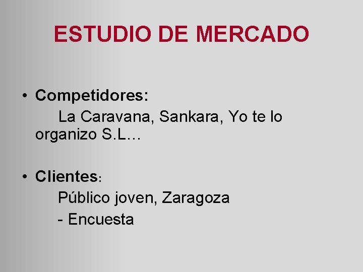 ESTUDIO DE MERCADO • Competidores: La Caravana, Sankara, Yo te lo organizo S. L…