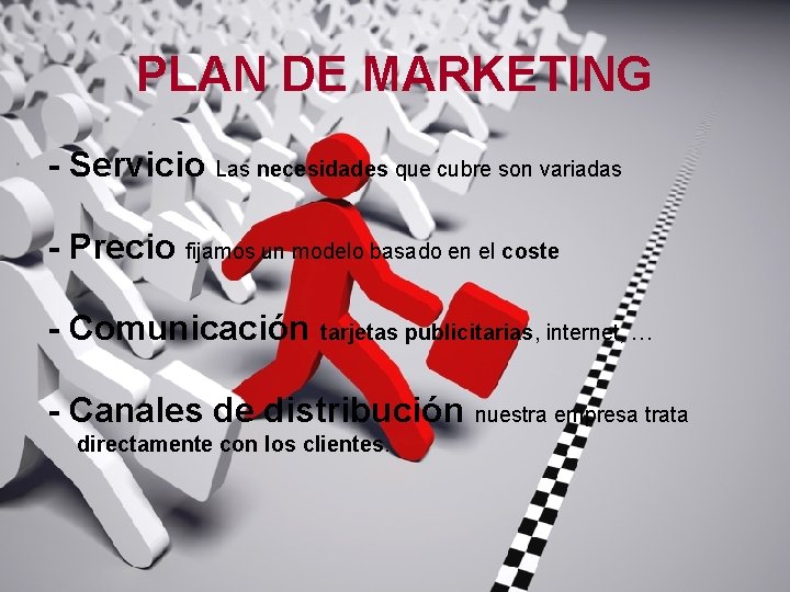 PLAN DE MARKETING - Servicio Las necesidades que cubre son variadas - Precio fijamos