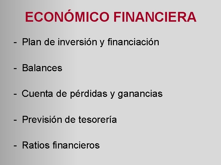 ECONÓMICO FINANCIERA - Plan de inversión y financiación - Balances - Cuenta de pérdidas