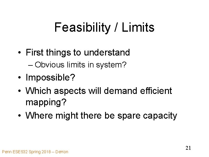 Feasibility / Limits • First things to understand – Obvious limits in system? •