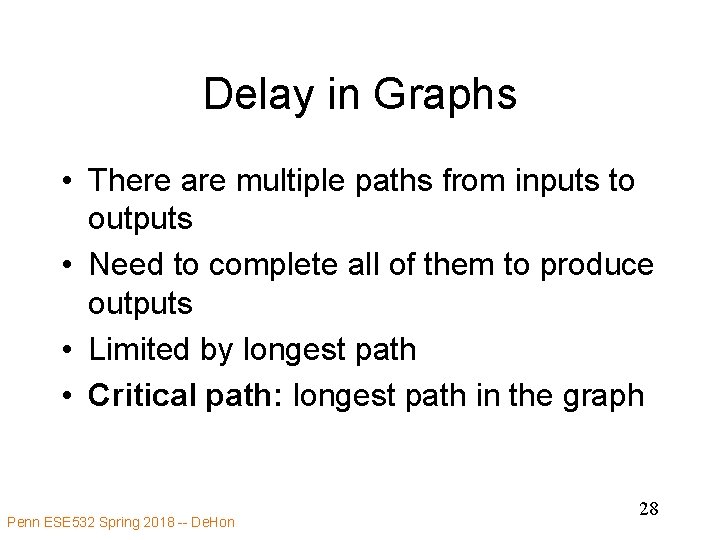 Delay in Graphs • There are multiple paths from inputs to outputs • Need