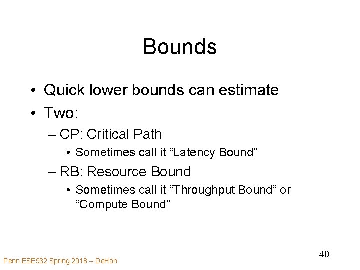 Bounds • Quick lower bounds can estimate • Two: – CP: Critical Path •