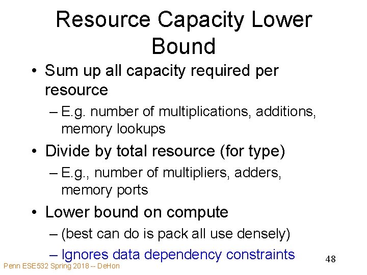 Resource Capacity Lower Bound • Sum up all capacity required per resource – E.