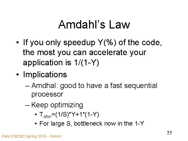 Amdahl’s Law • If you only speedup Y(%) of the code, the most you