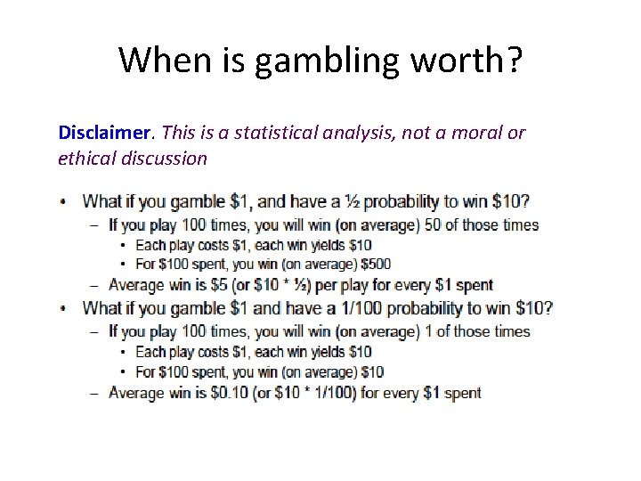 When is gambling worth? Disclaimer. This is a statistical analysis, not a moral or