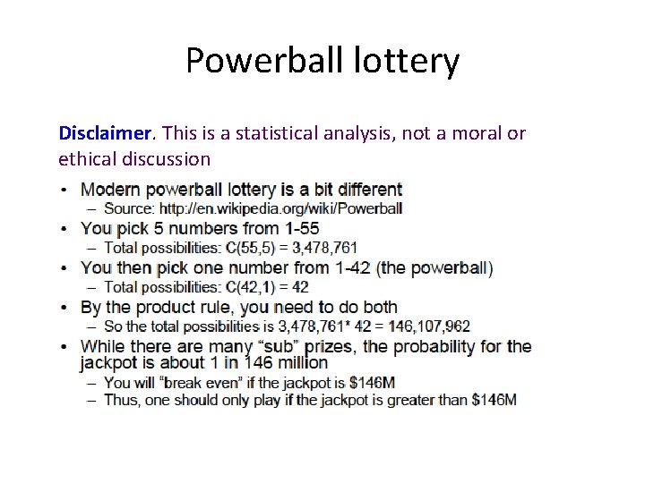 Powerball lottery Disclaimer. This is a statistical analysis, not a moral or ethical discussion