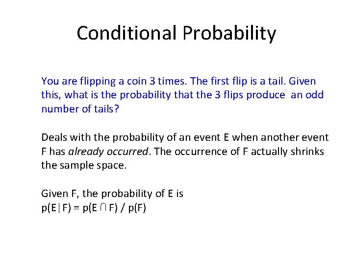 Conditional Probability You are flipping a coin 3 times. The first flip is a
