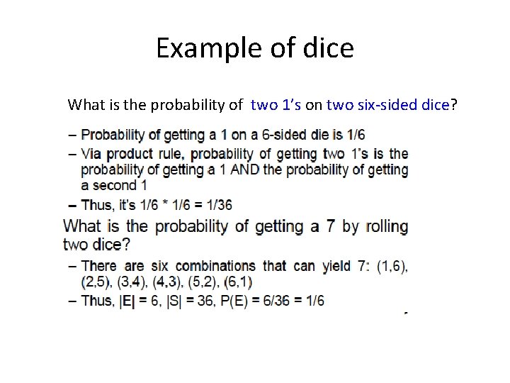 Example of dice What is the probability of two 1’s on two six-sided dice?