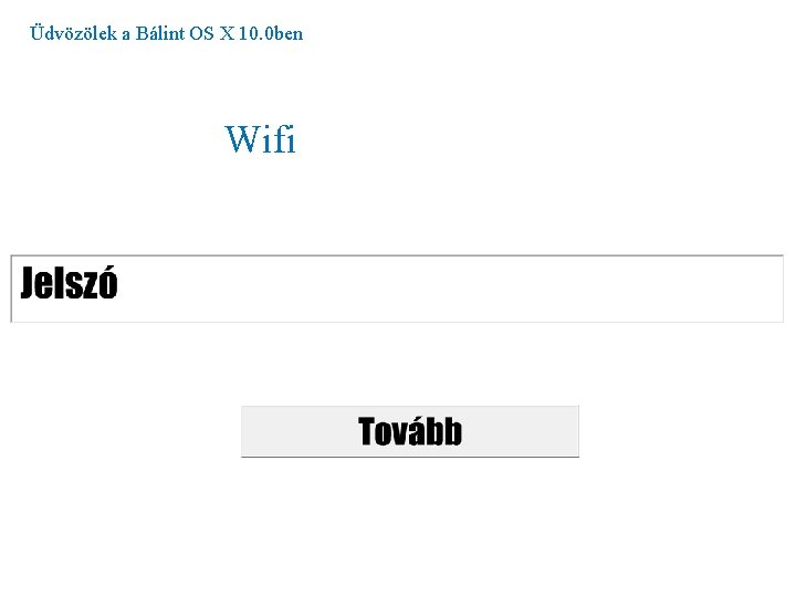 Üdvözölek a Bálint OS X 10. 0 ben Wifi 