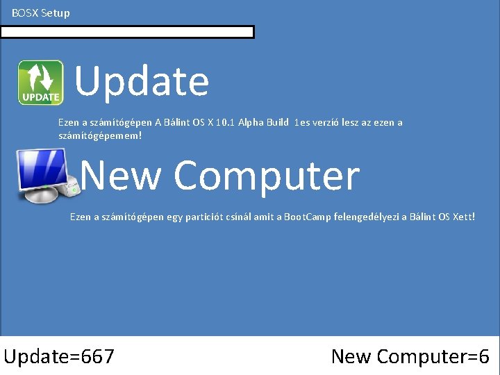 BOSX Setup Update Ezen a számítógépen A Bálint OS X 10. 1 Alpha Build