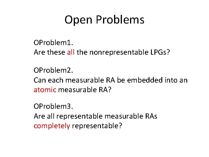 Open Problems OProblem 1. Are these all the nonrepresentable LPGs? OProblem 2. Can each