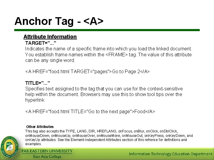 Anchor Tag - <A> Attribute Information TARGET=". . . " Indicates the name of