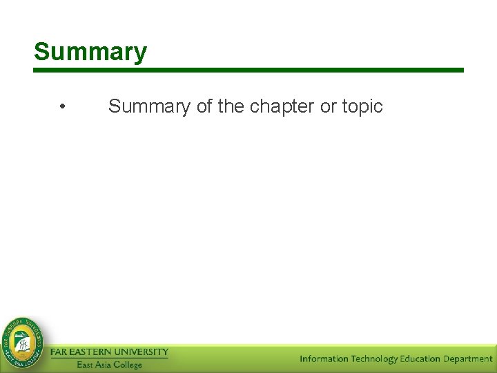 Summary • Summary of the chapter or topic 