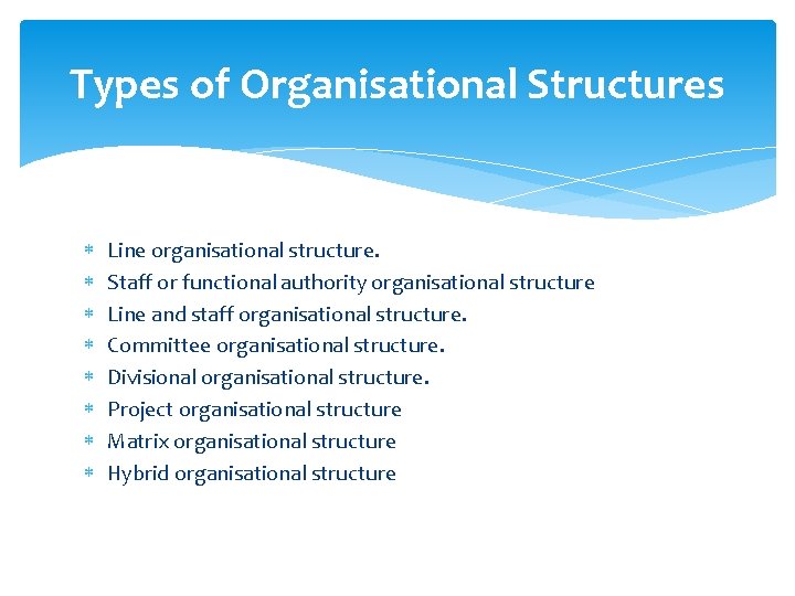 Types of Organisational Structures Line organisational structure. Staff or functional authority organisational structure Line