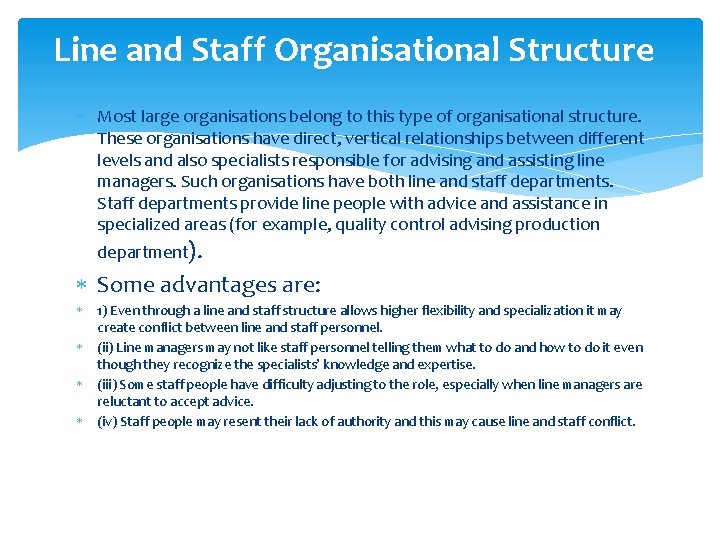 Line and Staff Organisational Structure Most large organisations belong to this type of organisational