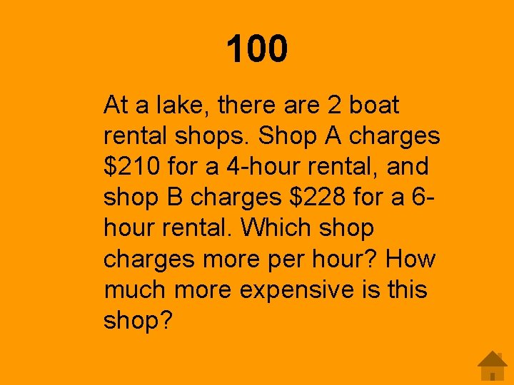 100 At a lake, there are 2 boat rental shops. Shop A charges $210