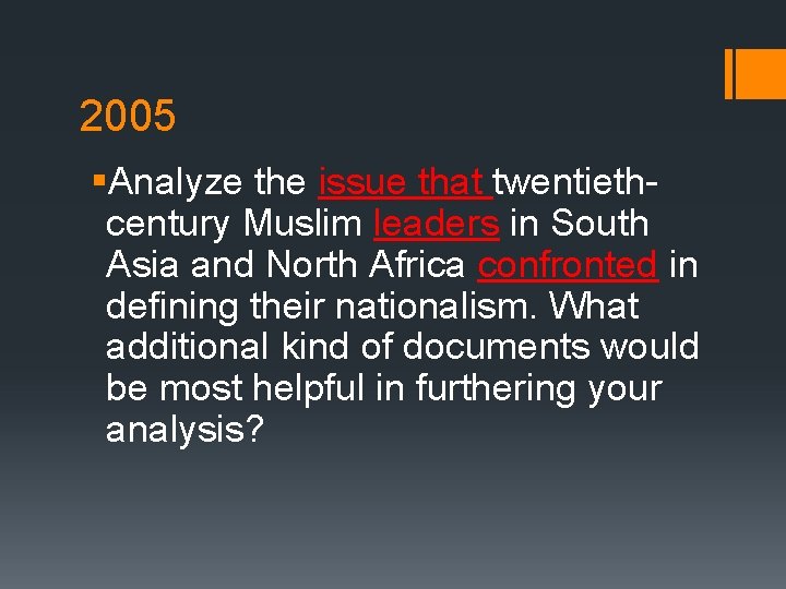 2005 §Analyze the issue that twentiethcentury Muslim leaders in South Asia and North Africa