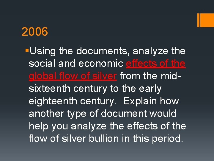 2006 §Using the documents, analyze the social and economic effects of the global flow