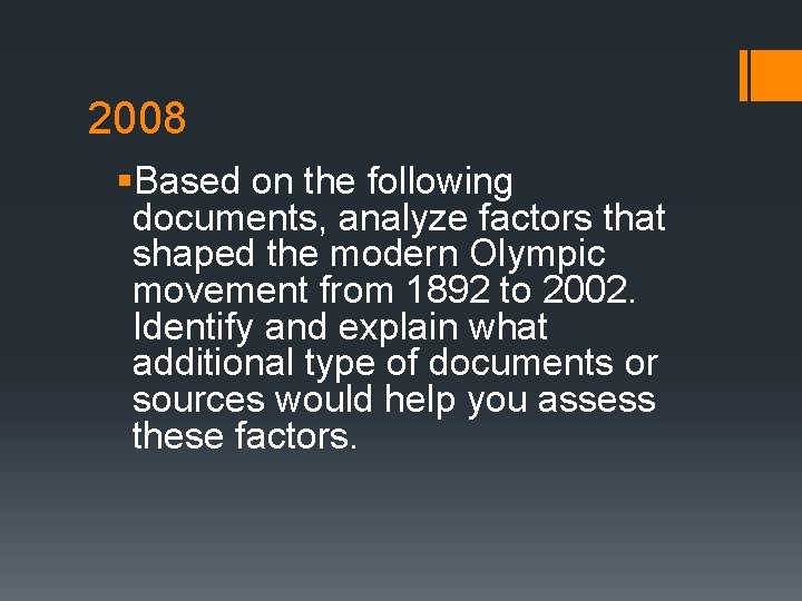 2008 §Based on the following documents, analyze factors that shaped the modern Olympic movement