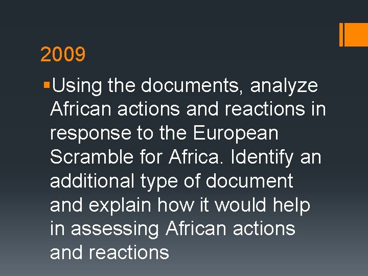 2009 §Using the documents, analyze African actions and reactions in response to the European