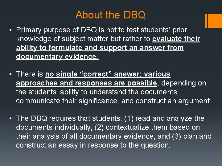 About the DBQ • Primary purpose of DBQ is not to test students’ prior