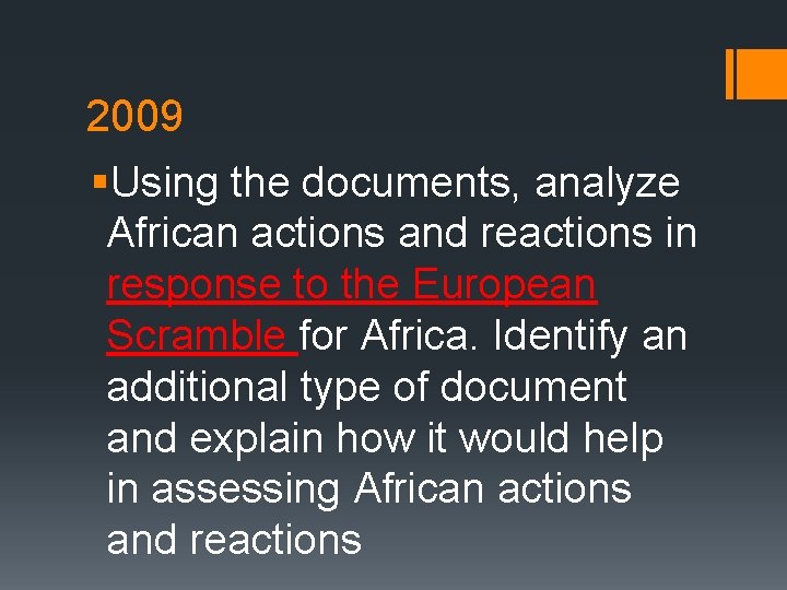 2009 §Using the documents, analyze African actions and reactions in response to the European