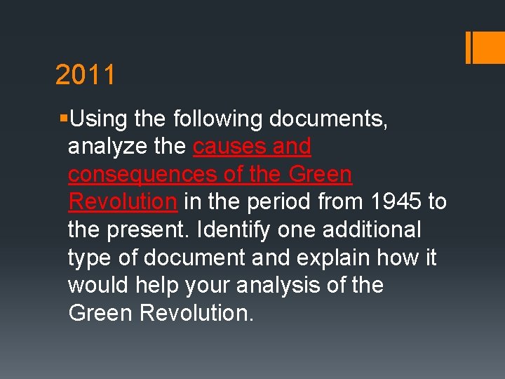 2011 §Using the following documents, analyze the causes and consequences of the Green Revolution