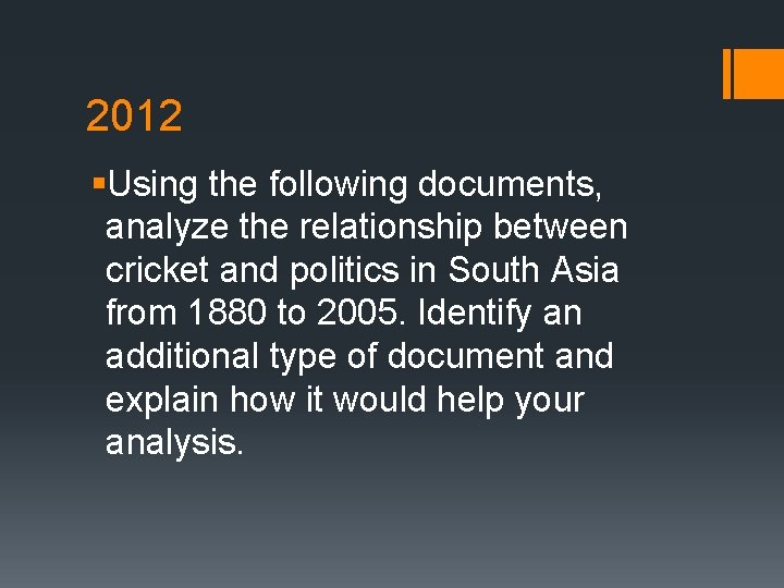 2012 §Using the following documents, analyze the relationship between cricket and politics in South