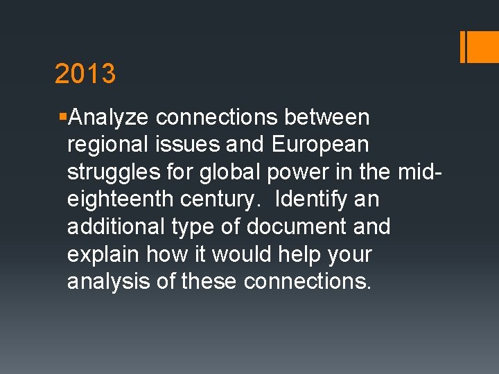 2013 §Analyze connections between regional issues and European struggles for global power in the