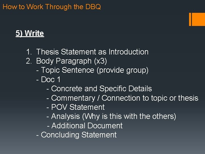 How to Work Through the DBQ 5) Write 1. Thesis Statement as Introduction 2.