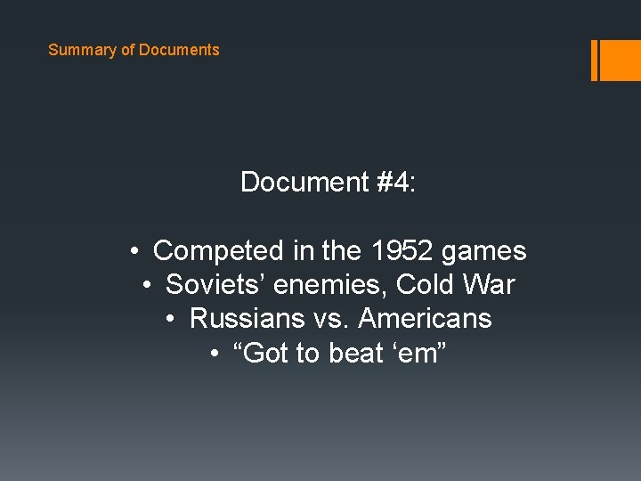 Summary of Documents Document #4: • Competed in the 1952 games • Soviets’ enemies,