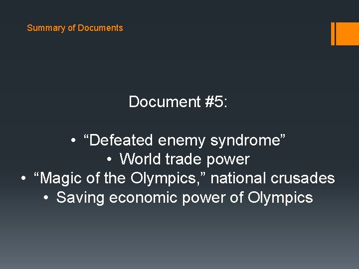 Summary of Documents Document #5: • “Defeated enemy syndrome” • World trade power •