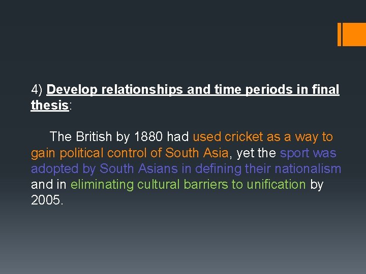 4) Develop relationships and time periods in final thesis: The British by 1880 had
