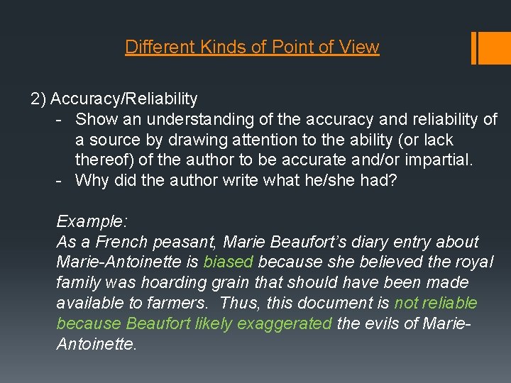 Different Kinds of Point of View 2) Accuracy/Reliability - Show an understanding of the