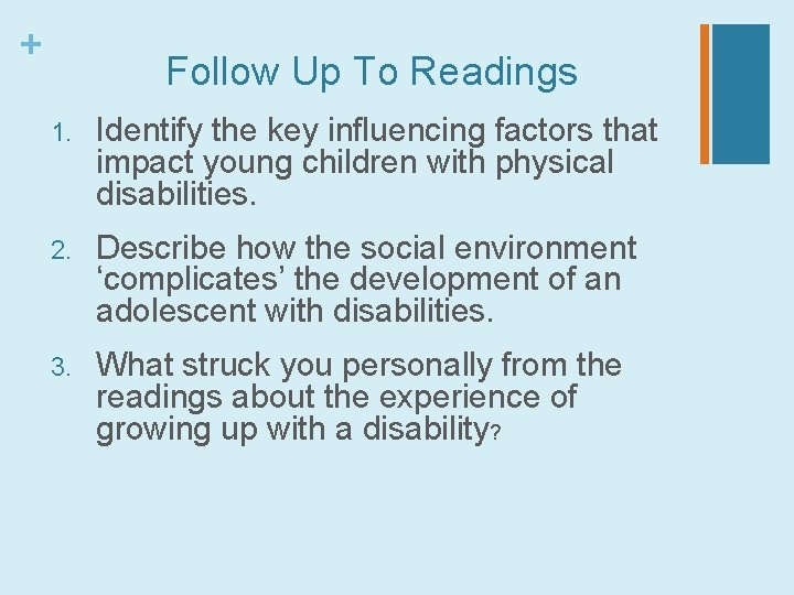 + Follow Up To Readings 1. Identify the key influencing factors that impact young