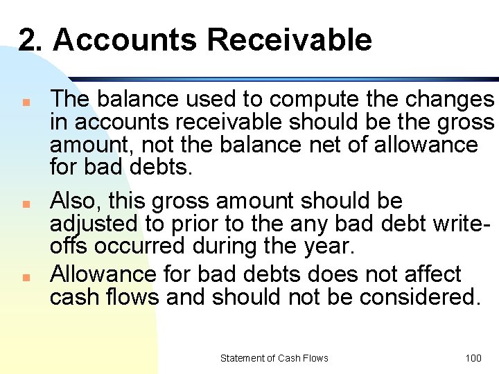 2. Accounts Receivable n n n The balance used to compute the changes in