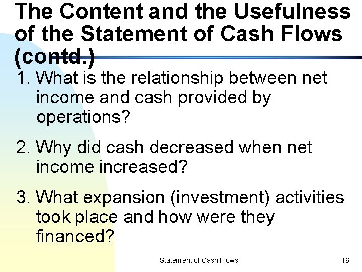 The Content and the Usefulness of the Statement of Cash Flows (contd. ) 1.