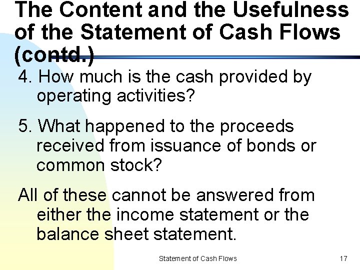 The Content and the Usefulness of the Statement of Cash Flows (contd. ) 4.