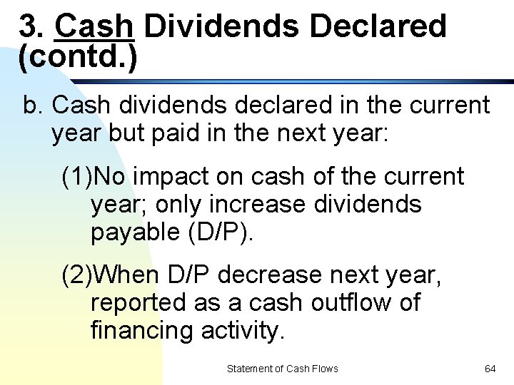 3. Cash Dividends Declared (contd. ) b. Cash dividends declared in the current year