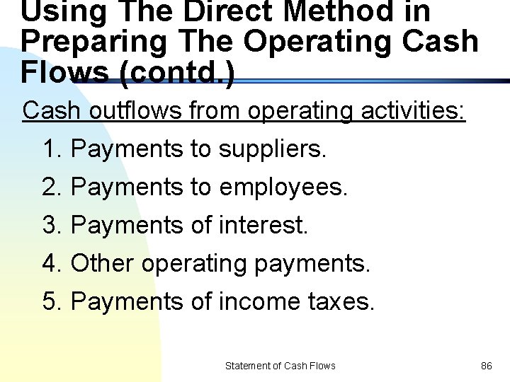Using The Direct Method in Preparing The Operating Cash Flows (contd. ) Cash outflows