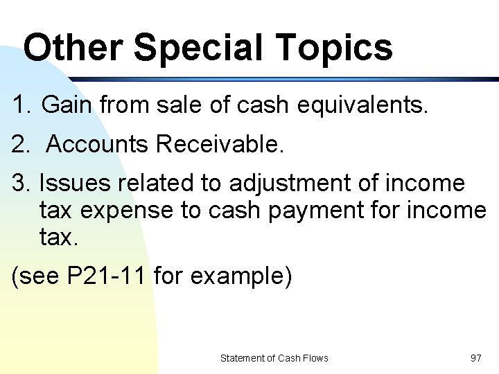 Other Special Topics 1. Gain from sale of cash equivalents. 2. Accounts Receivable. 3.