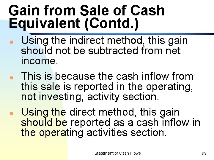 Gain from Sale of Cash Equivalent (Contd. ) n n n Using the indirect
