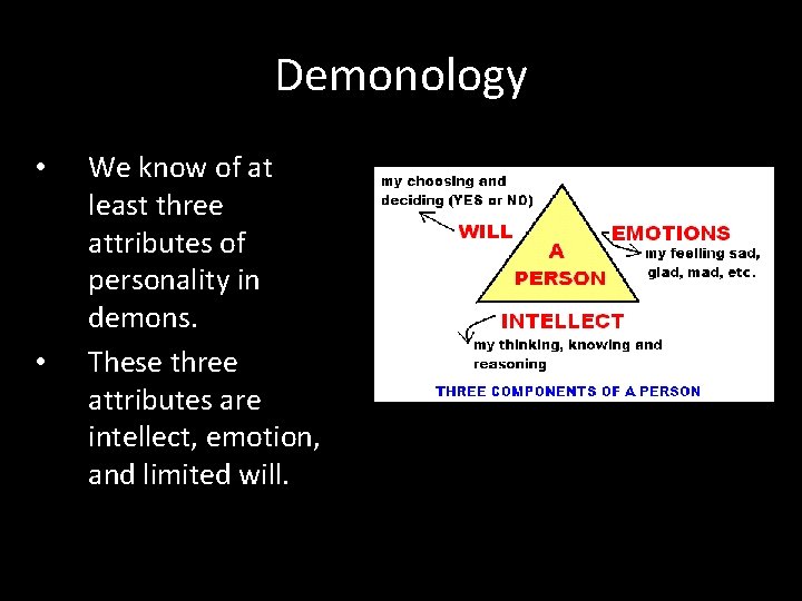 Demonology • • We know of at least three attributes of personality in demons.