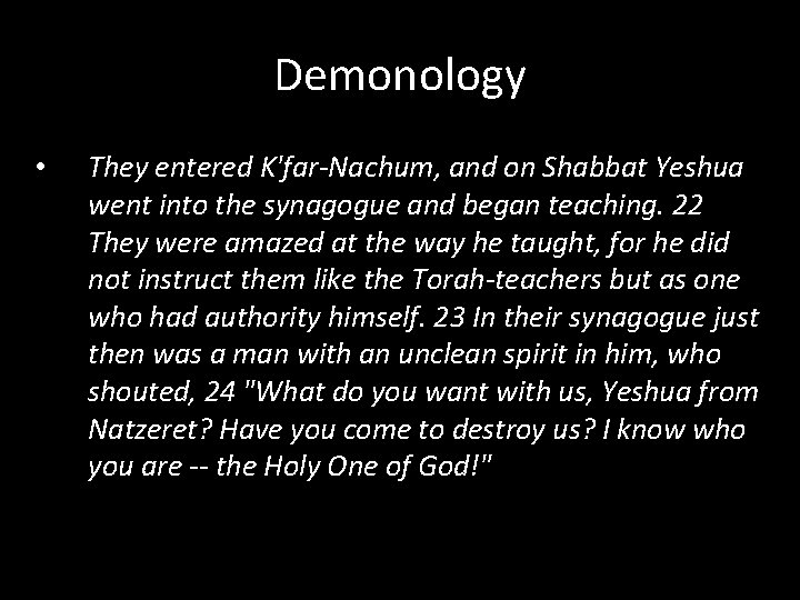 Demonology • They entered K'far-Nachum, and on Shabbat Yeshua went into the synagogue and