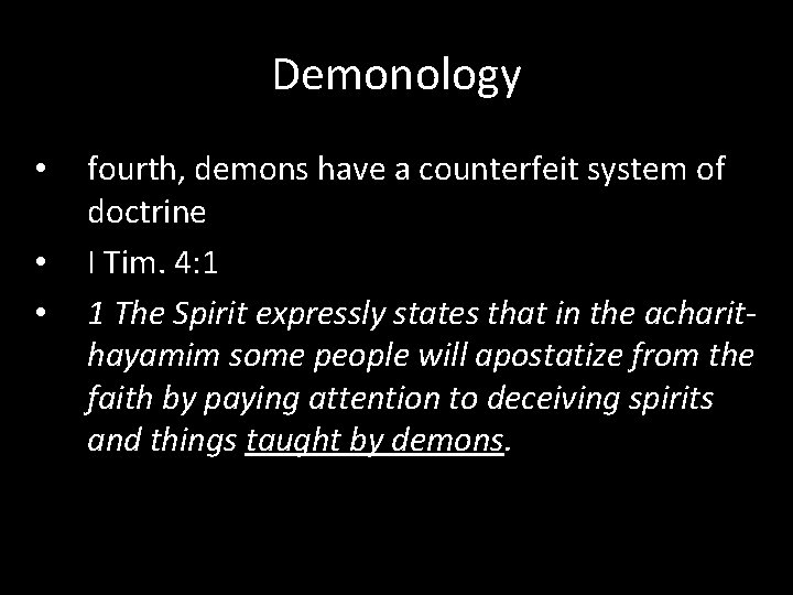 Demonology • • • fourth, demons have a counterfeit system of doctrine I Tim.