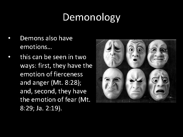 Demonology • • Demons also have emotions… this can be seen in two ways: