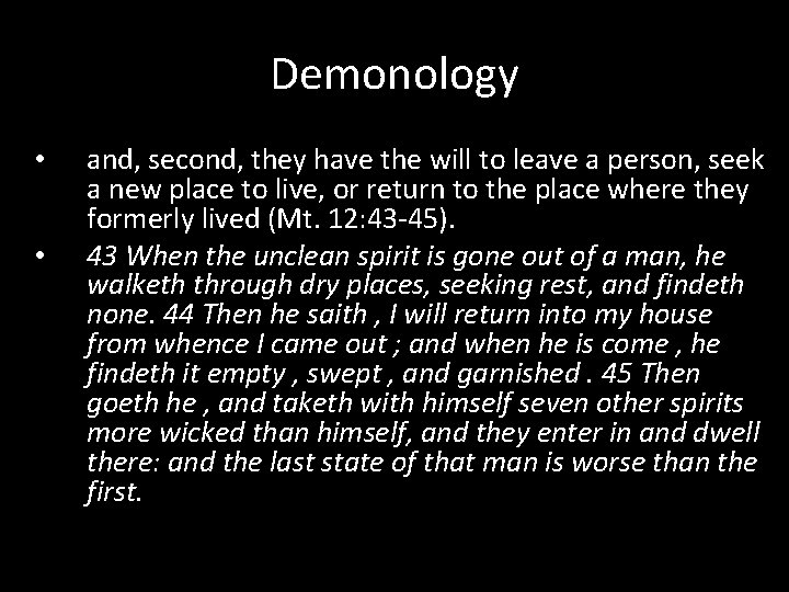 Demonology • • and, second, they have the will to leave a person, seek