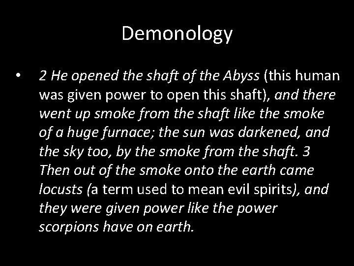 Demonology • 2 He opened the shaft of the Abyss (this human was given