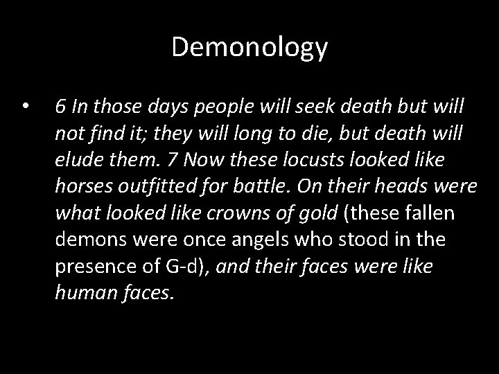 Demonology • 6 In those days people will seek death but will not find