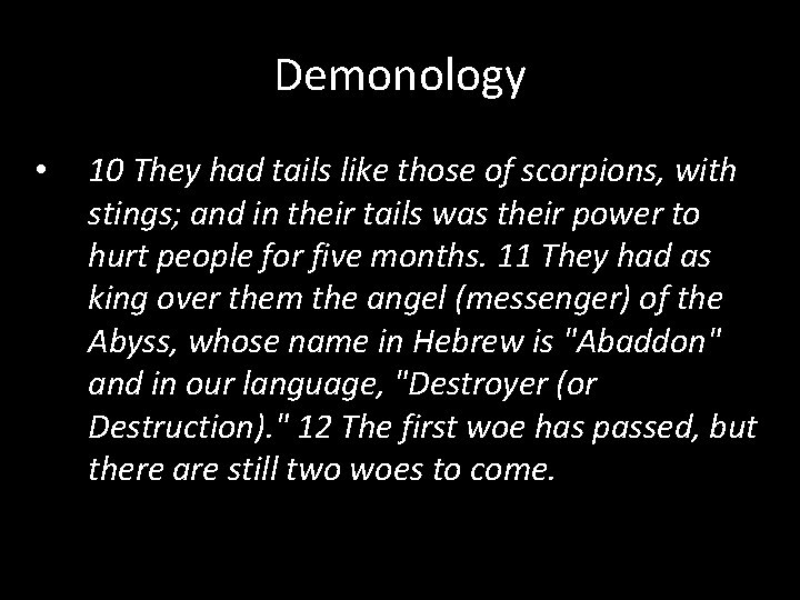 Demonology • 10 They had tails like those of scorpions, with stings; and in